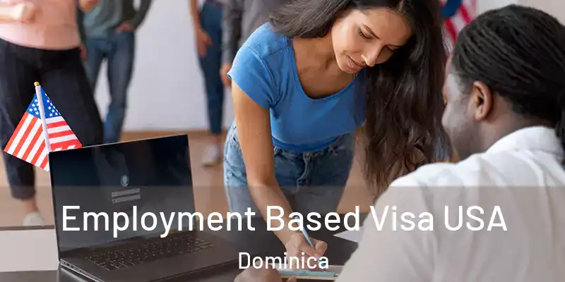 Employment Based Visa USA Dominica