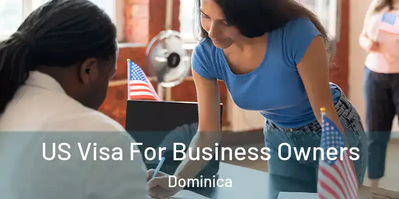  US Visa For Business Owners Dominica