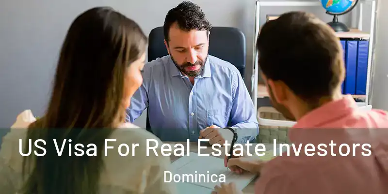  US Visa For Real Estate Investors Dominica